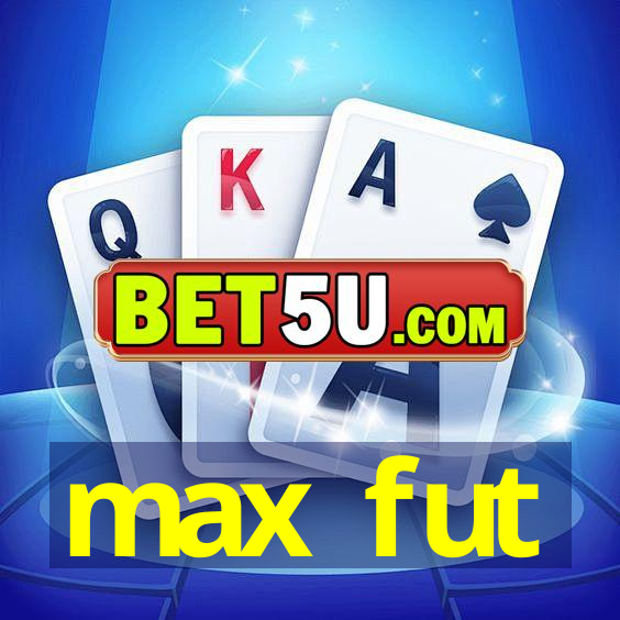 max fut