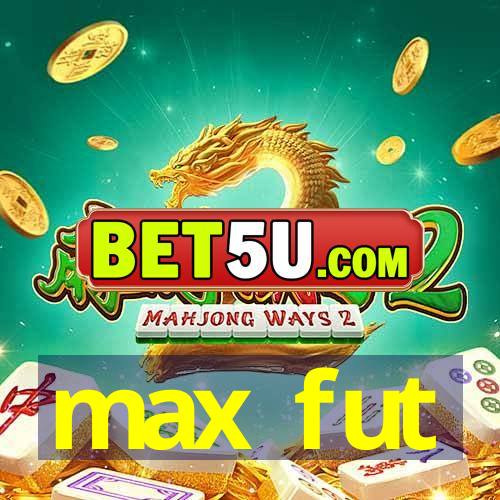 max fut