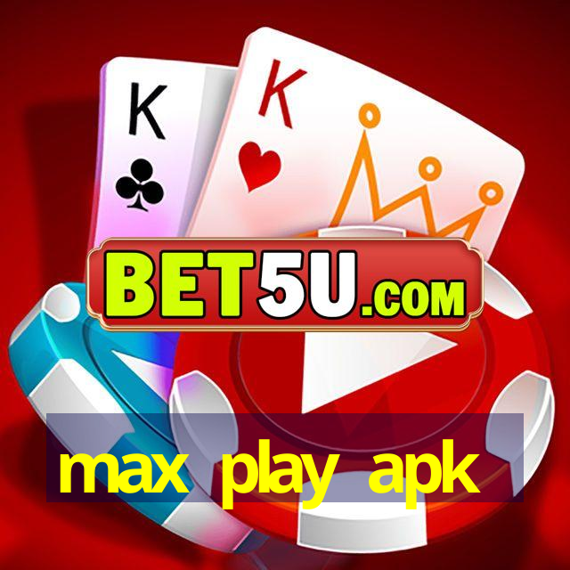 max play apk