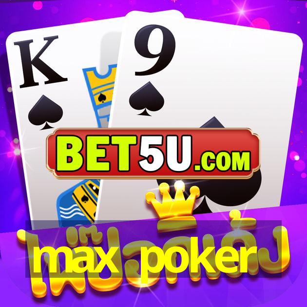 max poker