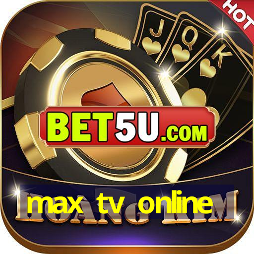 max tv online