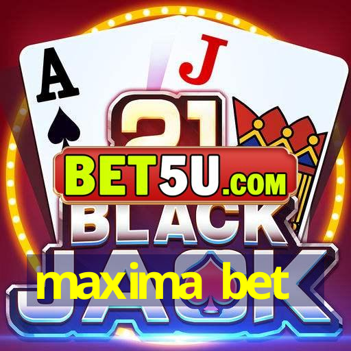 maxima bet