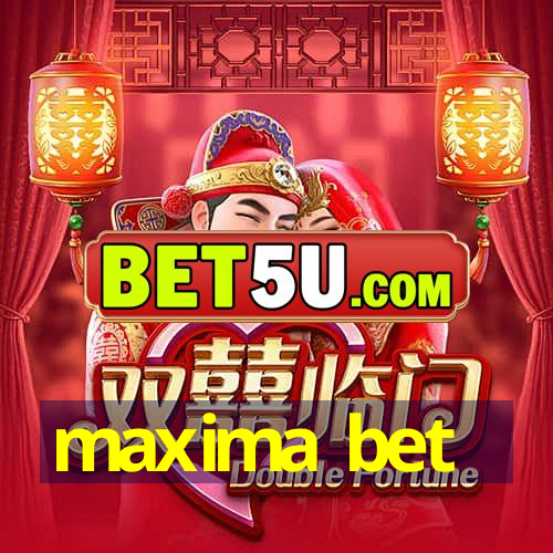 maxima bet