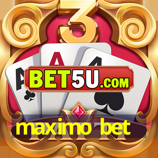 maximo bet