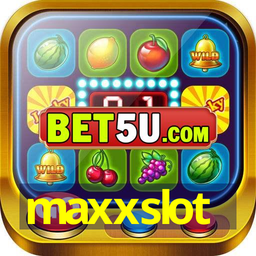 maxxslot