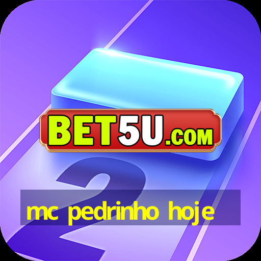 mc pedrinho hoje