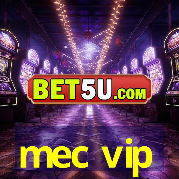 mec vip