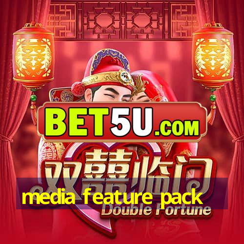 media feature pack