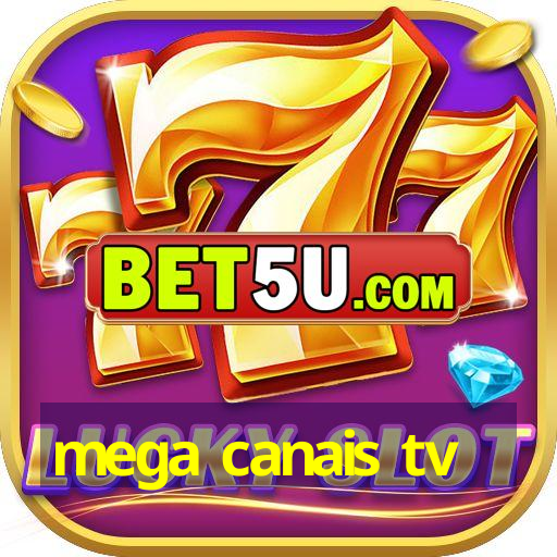 mega canais tv