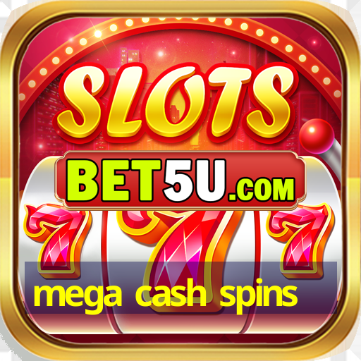 mega cash spins