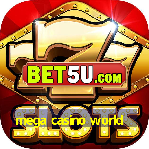 mega casino world