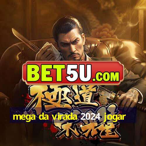 mega da virada 2024 jogar