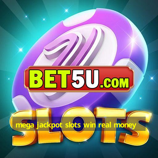 mega jackpot slots win real money