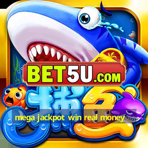 mega jackpot win real money