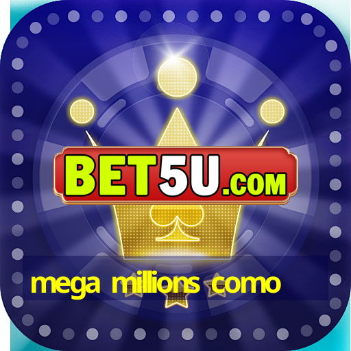 mega millions como