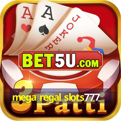 mega regal slots777