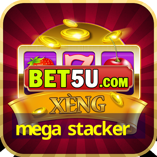 mega stacker