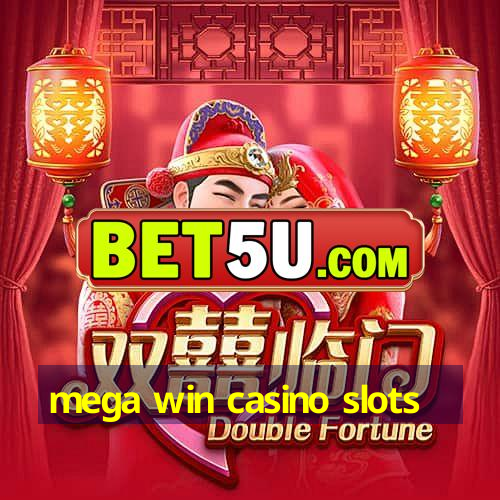 mega win casino slots