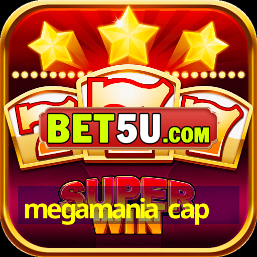 megamania cap