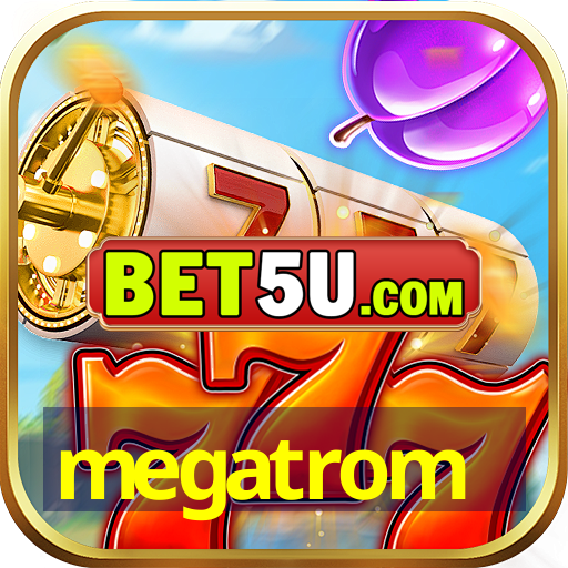 megatrom