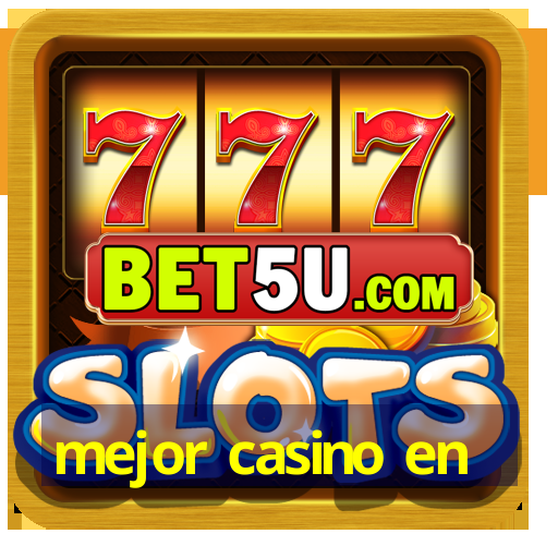 mejor casino en