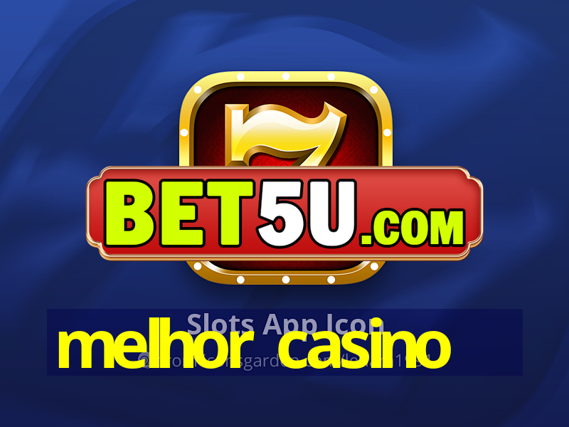 melhor casino