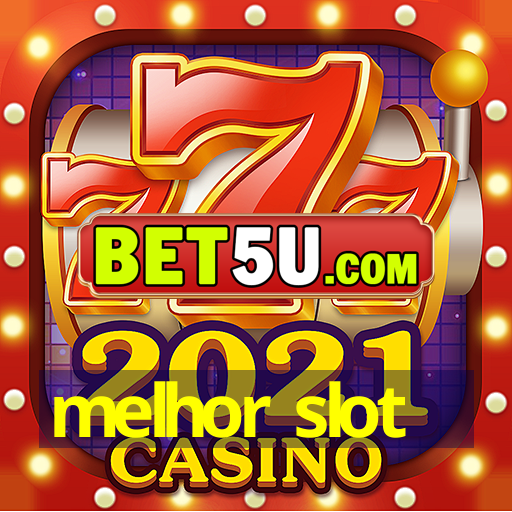 melhor slot