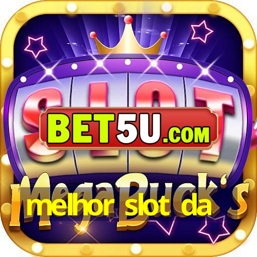 melhor slot da