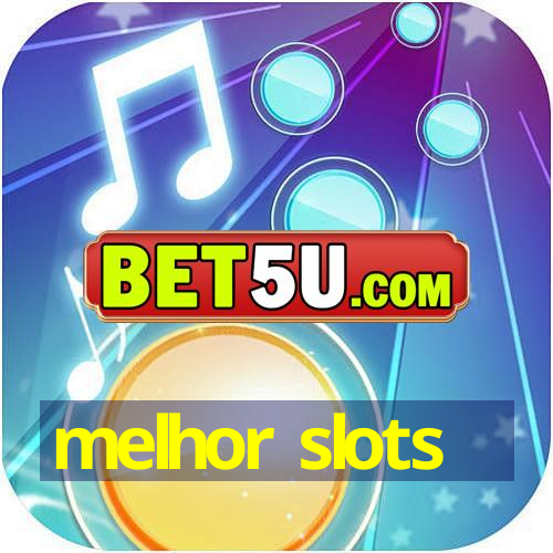 melhor slots