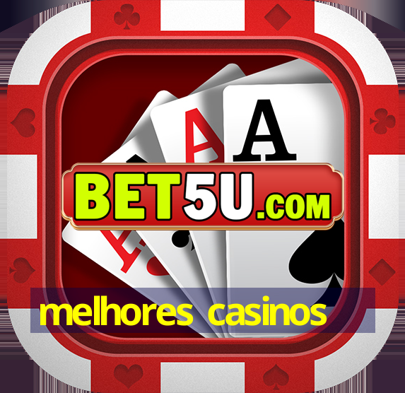 melhores casinos