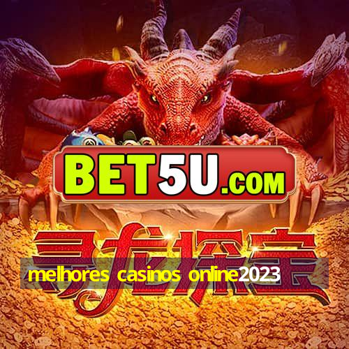 melhores casinos online2023