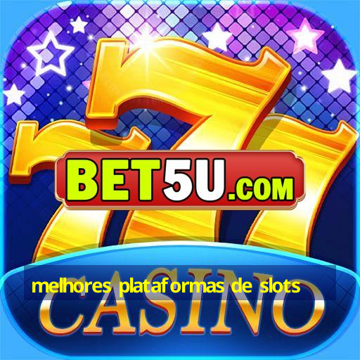 melhores plataformas de slots