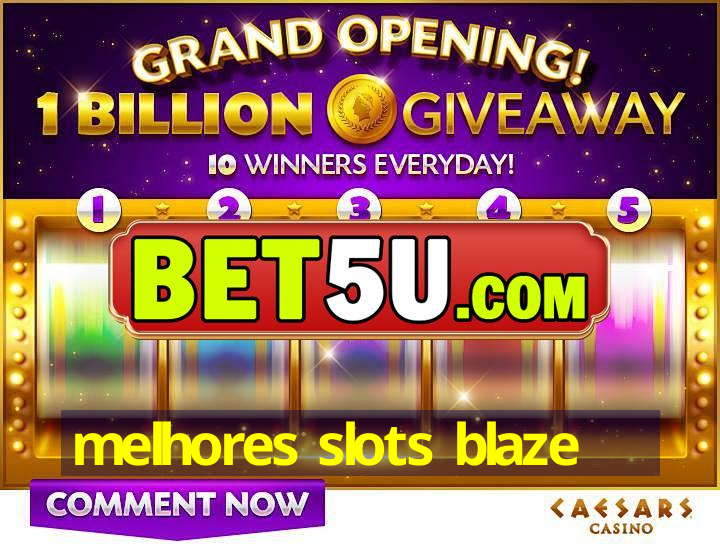 melhores slots blaze