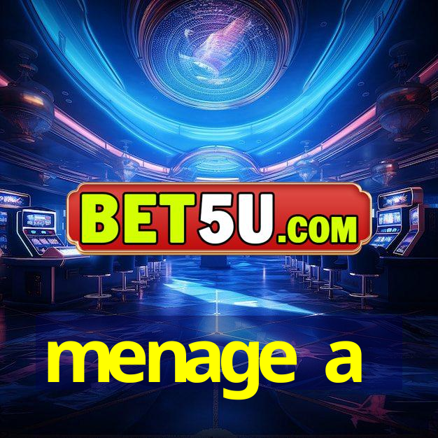 menage a