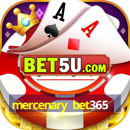 mercenary bet365