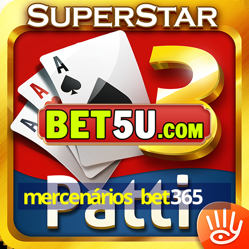 mercenários bet365