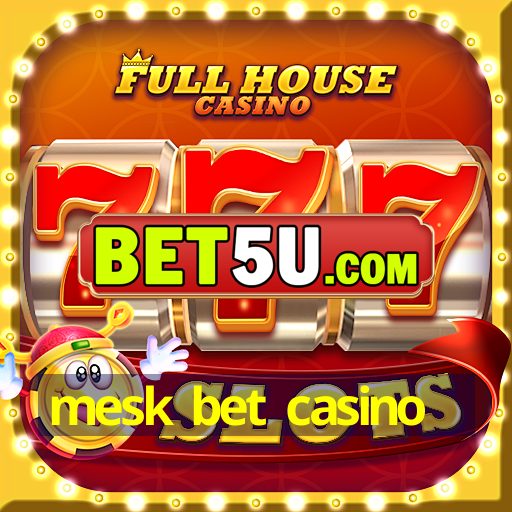 mesk bet casino