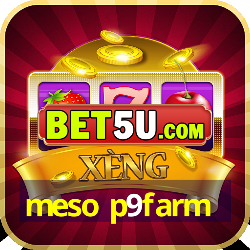 meso p9farm