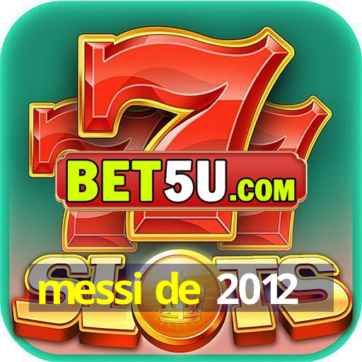 messi de 2012