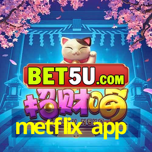 metflix app