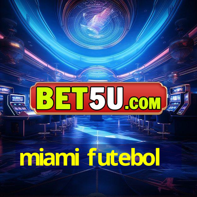 miami futebol