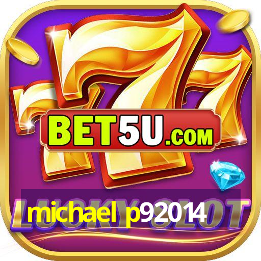 michael p92014