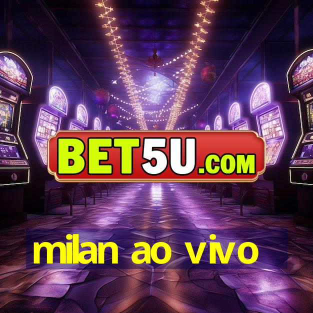 milan ao vivo