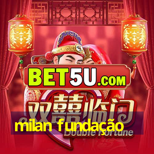 milan fundação