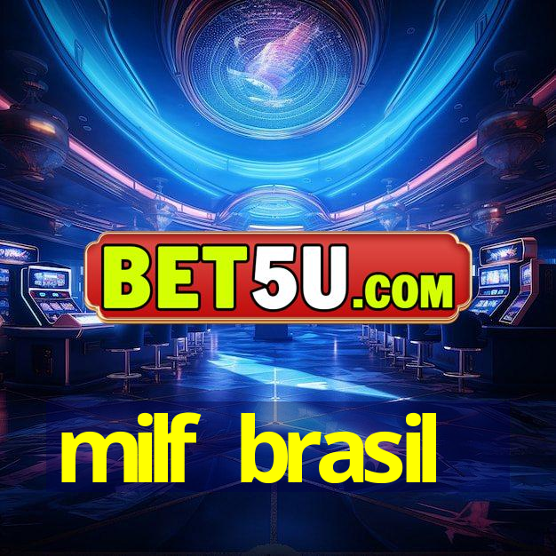 milf brasil