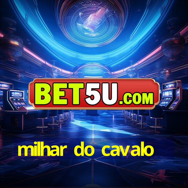 milhar do cavalo