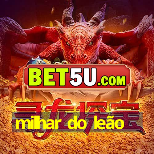 milhar do leão