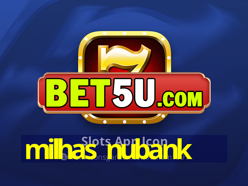 milhas nubank