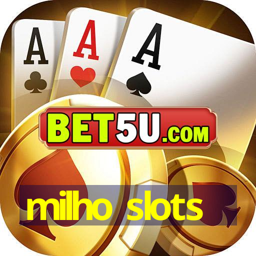 milho slots