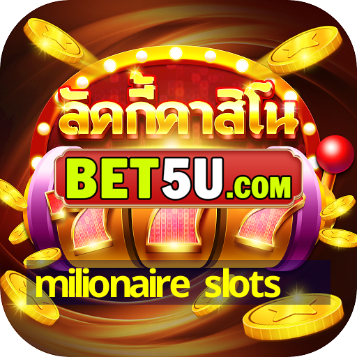 milionaire slots